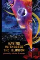 Having Witnessed the Illusion 1941783864 Book Cover