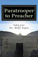 Paratrooper to Preacher: The story of one ordinary man, serving an extraordinary God. 1717025609 Book Cover