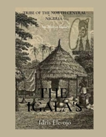 THE IGALA'S: Tribe of the North Central Nigeria B0B8VRKD61 Book Cover