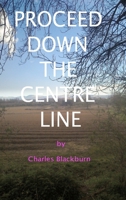 Proceed Down The Centre Line 1326627996 Book Cover