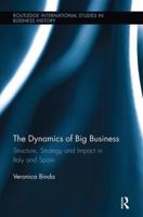 The Dynamics of Big Business: Structure, Strategy, and Impact in Italy and Spain 1138340162 Book Cover