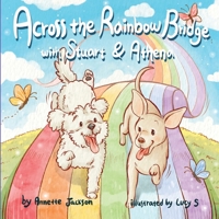 Across the Rainbow Bridge with Stuart & Athena 1387604244 Book Cover