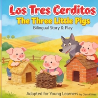 Los Tres Cerditos / The Three Little Pigs: Bilingual Story & Play B0GMCFK3H6 Book Cover
