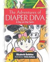 The Adventures of Diaper Diva: A Day on the Farm 1644167646 Book Cover