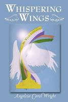 Whispering Wings: My Walk with God 1452559449 Book Cover