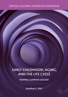 Early Childhood, Aging, and the Life Cycle: Mapping Common Ground 3319890905 Book Cover