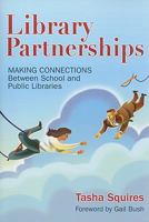 Library Partnerships: Making Connections Between School and Public Libraries 1573873624 Book Cover