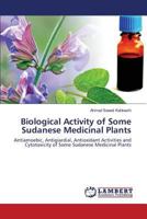 Biological Activity of Some Sudanese Medicinal Plants 3659823031 Book Cover