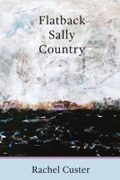 Flatback Sally Country 1947896628 Book Cover