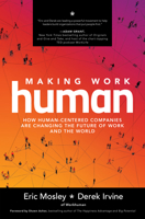 Making Work Human: How Human-Centered Companies Are Changing the Future of Work and the World 1260464202 Book Cover