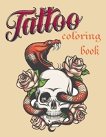 Tattoo coloring book: An Adult Coloring Book with Awesome, Sexy, and Relaxing Tattoo Designs for Men and Women B08BW8KZBF Book Cover
