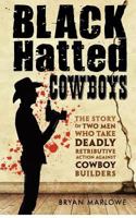 Black Hatted Cowboys: The Story of Two Men Who Take Deadly Retributive Action Against Cowboy Builders 1909304689 Book Cover