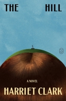 The Hill: A Novel 1250492440 Book Cover