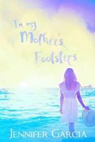 In My Mother's Footsteps 1517307430 Book Cover