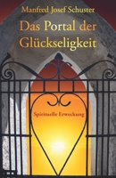 Das Portal der Gl�ckseligkeit: Spirituelle Erweckung 3960740379 Book Cover