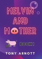 Melvin and Mother Book 1 047379845X Book Cover