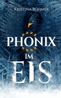 Phönix im Eis (German Edition) 3752626208 Book Cover