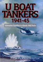 U Boat Tankers Submarine 1853109991 Book Cover