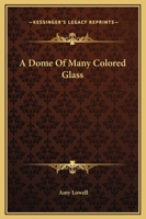 A Dome Of Many Colored Glass 1513295853 Book Cover