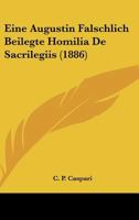 Eine Augustin Falschlich Beilegte Homilia De Sacrilegiis (1886) 1168331218 Book Cover