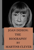 Joan Didion: The Biography B09PHHFJBH Book Cover