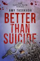 Better Than Suicide 1948361167 Book Cover