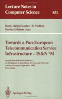 Towards a Pan-European Telecommunication Service Infrastructure: Second International Conference on Intelligence in Broadband Services and Networks, (Lecture Notes in Computer Science) 354058420X Book Cover