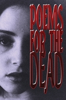 Poems for the Dead 0964602709 Book Cover