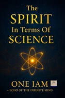 The SPIRIT In Terms Of SCIENCE B0FNLGJM48 Book Cover