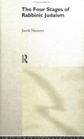 The Four Stages of Rabbinic Judaism 0415195314 Book Cover