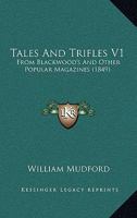 Tales And Trifles V1: From Blackwood's And Other Popular Magazines 1165115018 Book Cover