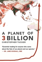 A Planet of 3 Billion: Mapping Humanity's Long History of Ecological Destruction and Finding Our Way to a Resilient Future - A Global Citizen's Guide to Saving the Planet 057851530X Book Cover