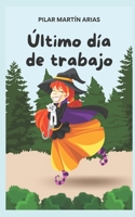 Último día de trabajo: Relato corto de fantasía y humor B09WHQY462 Book Cover