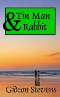 Tin Man and Rabbit 1502348241 Book Cover