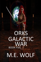 Orks: Book 5 of Galactic War 1989513700 Book Cover