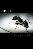 Insects: A Fascinating Book Containing Insect Facts, Trivia, Images & Memory Recall Quiz: Suitable for Adults & Children 1500187488 Book Cover