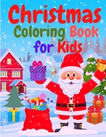 Christmas Colorig Book for Kids: Fun Children's Christmas Gift for Kids - Amazing Coloring Book with Santa Claus, Snowmen, Reindeer, Christamas Three, Holiday Decoration, Christmas Day Festivities and 2967228141 Book Cover