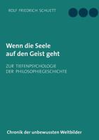 Wenn die Seele auf den Geist geht: Zur Tiefenpsychologie der Philosophiegeschichte 375289752X Book Cover