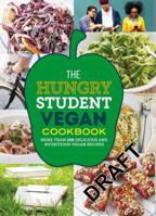 The Hungry Student Vegan Cookbook: More Than 200 Delicious and Nutritious Vegan Recipes 1846015596 Book Cover