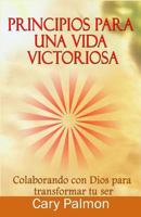 Principios para una vida victoriosa 1523771283 Book Cover