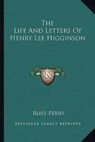 Life and Letters of Henry Lee Higginson 0530612550 Book Cover