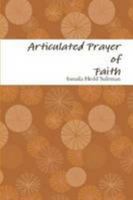 Articulated Prayer of Faith 1300781858 Book Cover