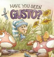 Have You Seen Gusto? (2) 1773705229 Book Cover