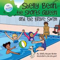 Shelly Bean the Sports Queen and the Brave Swim 1532366612 Book Cover