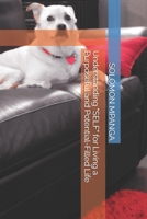 Understanding "SELF" for Living a Purposeful and Potential-Filled Life B0F23PBDPT Book Cover