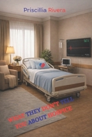 What They Don't Tell You About Hospice B0GXRVD1BW Book Cover