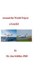 Around the World Trip in a Learjet 153017998X Book Cover