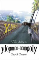 yloponom - monopoly: The Movie' 0595136281 Book Cover