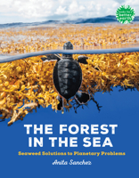 The Forest in the Sea: Seaweed Solutions to Planetary Problems 0823450139 Book Cover