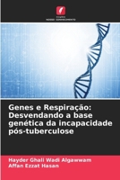Genes e Respiração: Desvendando a base genética da incapacidade pós-tuberculose (Portuguese Edition) 6630333675 Book Cover